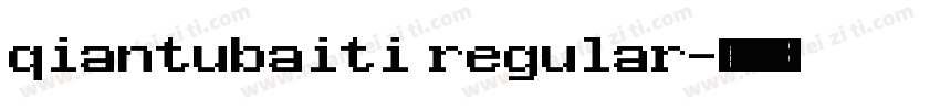 qiantubaiti regular字体转换